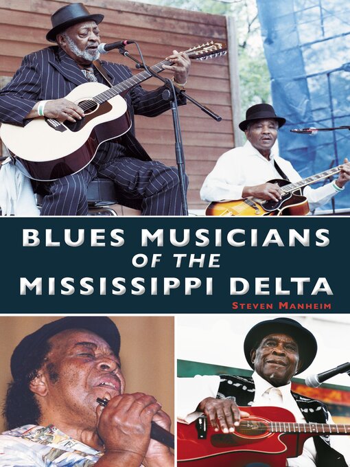 Title details for Blues Musicians of the Mississippi Delta by Steven Manheim - Available